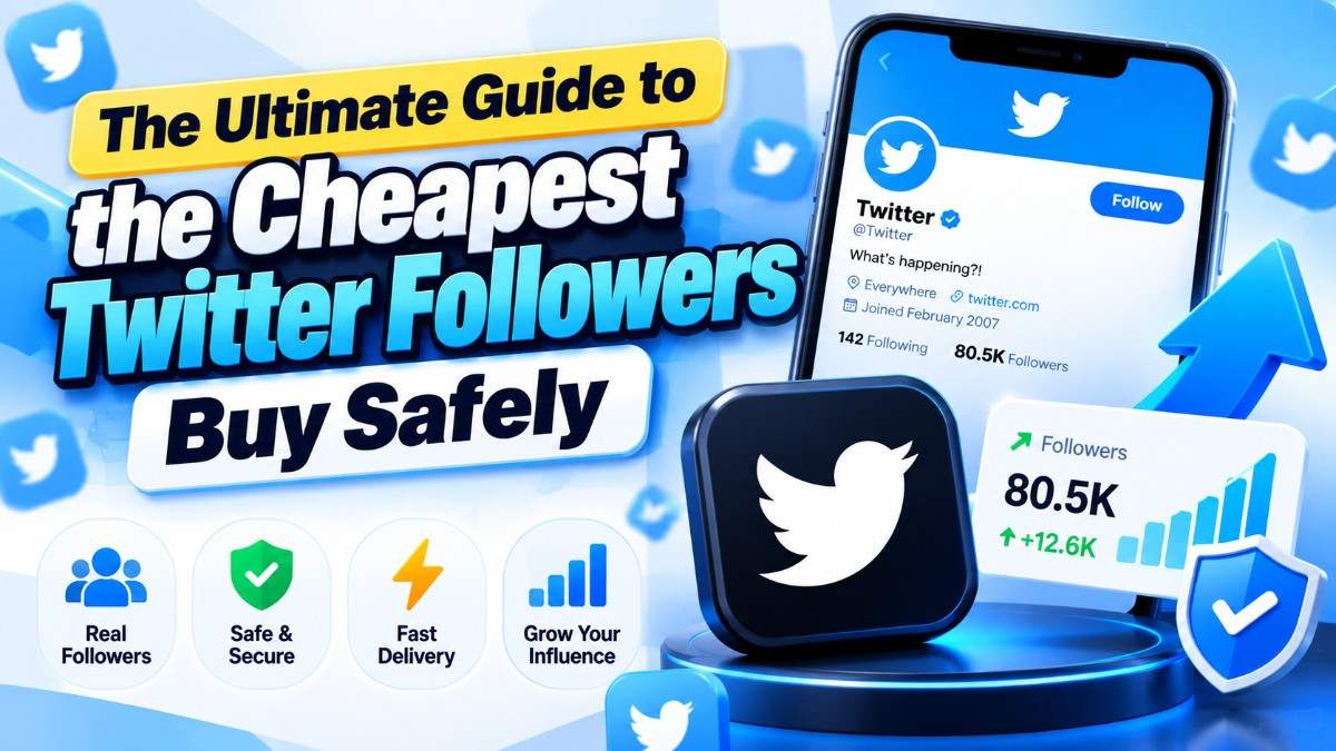 The Ultimate Guide to the Cheapest Twitter Followers Buy Safely