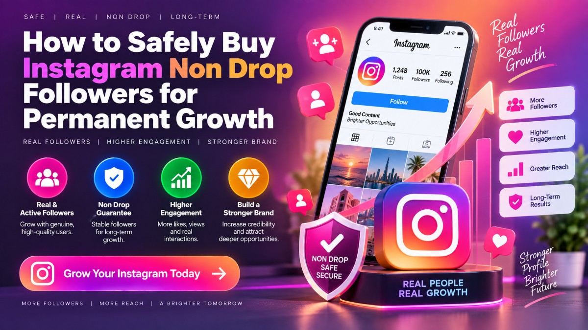 How to Safely Buy Instagram Non Drop Followers for Permanent Growth